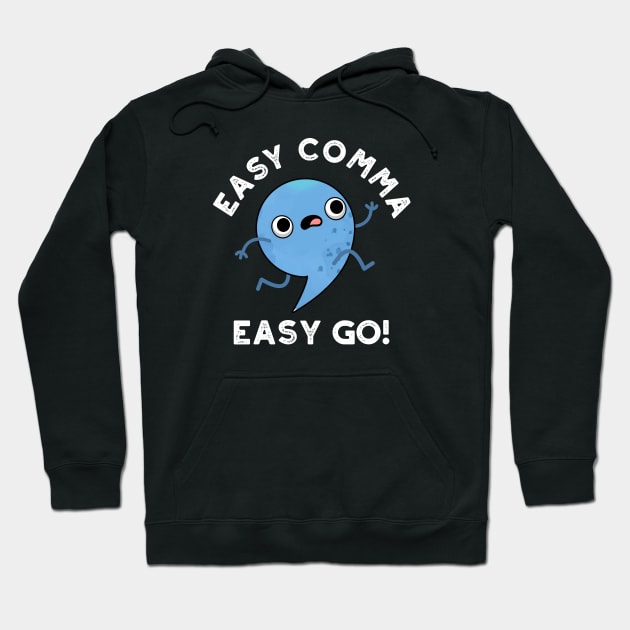 Easy Comma Easy Go Cute Punctuation Pun Hoodie by punnybone